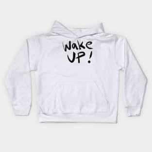 Wake Up — The Time is NOW! Kids Hoodie